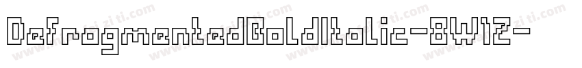 DefragmentedBoldItalic-8W1Z字体转换