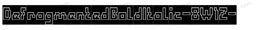 DefragmentedBoldItalic-8W1Z字体转换