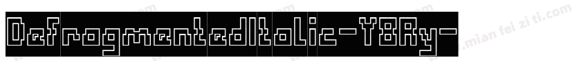 DefragmentedItalic-Y8Ry字体转换