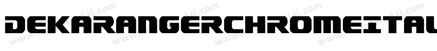 DekarangerChromeItalic-nz6R字体转换
