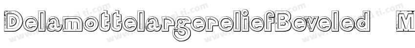 DelamottelargereliefBeveled-MdwJ字体转换