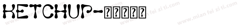 KETCHUP字体转换