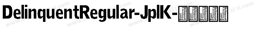 DelinquentRegular-JplK字体转换