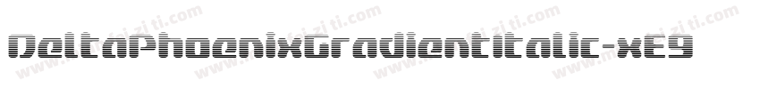 DeltaPhoenixGradientItalic-xE9R字体转换