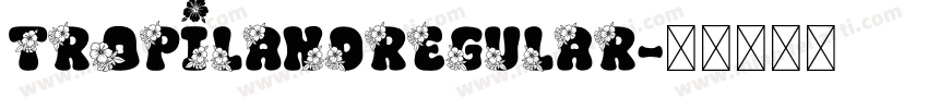 TropiLandRegular字体转换