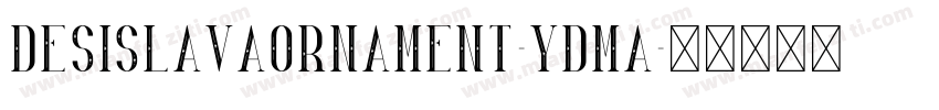 DesislavaOrnament-Ydma字体转换