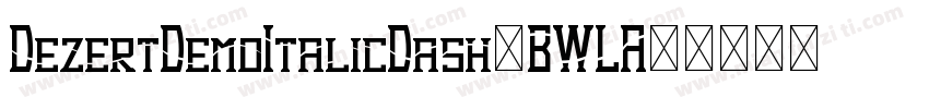 DezertDemoItalicDash-BWLA5字体转换