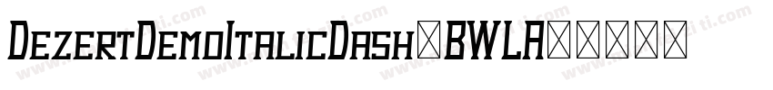 DezertDemoItalicDash-BWLA5字体转换