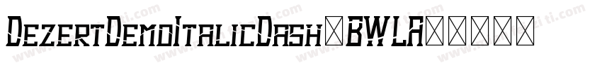 DezertDemoItalicDash-BWLA5字体转换