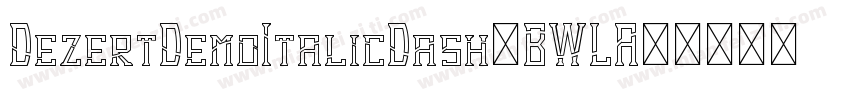 DezertDemoItalicDash-BWLA5字体转换