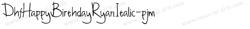 DhfHappyBirthdayRyanItalic-pjmR字体转换