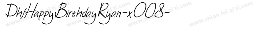 DhfHappyBirthdayRyan-xO08字体转换