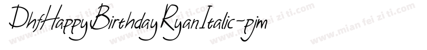DhfHappyBirthdayRyanItalic-pjmR字体转换