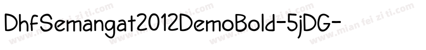DhfSemangat2012DemoBold-5jDG字体转换