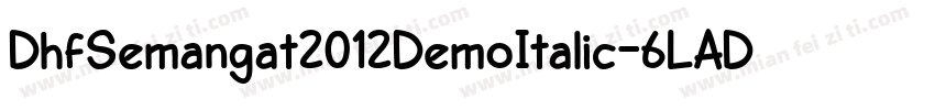 DhfSemangat2012DemoItalic-6LAD字体转换