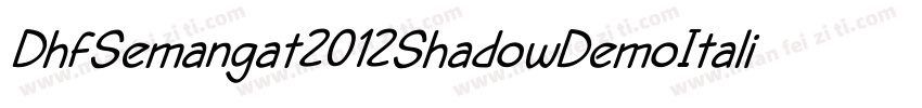 DhfSemangat2012ShadowDemoItalic-99JL字体转换