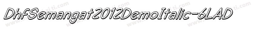 DhfSemangat2012DemoItalic-6LAD字体转换