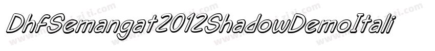 DhfSemangat2012ShadowDemoItalic-99JL字体转换