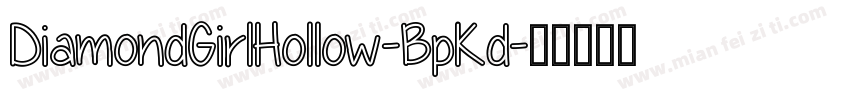 DiamondGirlHollow-BpKd字体转换