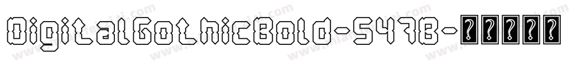 DigitalGothicBold-547B字体转换