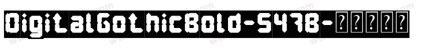DigitalGothicBold-547B字体转换