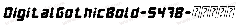 DigitalGothicBold-547B字体转换
