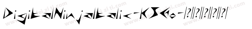 DigitalNinjaItalic-K56o字体转换