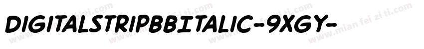DigitalstripbbItalic-9XGy字体转换
