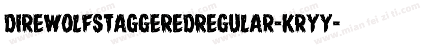 DireWolfStaggeredRegular-Kryy字体转换