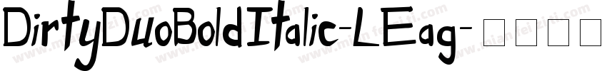 DirtyDuoBoldItalic-LEag字体转换