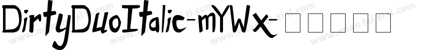 DirtyDuoItalic-mYWx字体转换