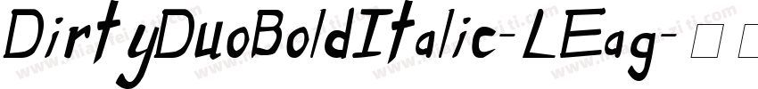 DirtyDuoBoldItalic-LEag字体转换