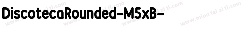 DiscotecaRounded-M5xB字体转换