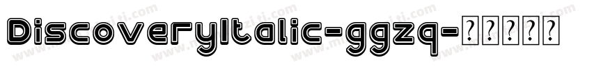 DiscoveryItalic-ggzq字体转换
