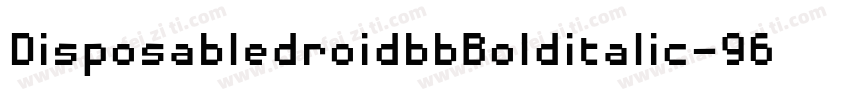 DisposabledroidbbBolditalic-96PL字体转换