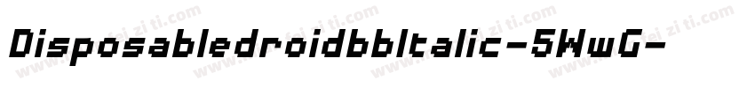 DisposabledroidbbItalic-5WwG字体转换