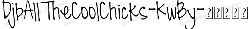 DjbAllTheCoolChicks-KwBy字体转换