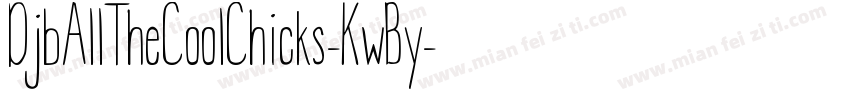 DjbAllTheCoolChicks-KwBy字体转换