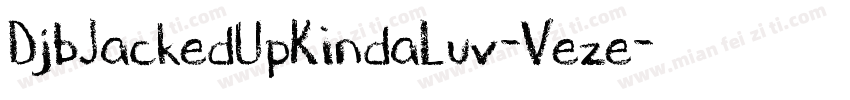 DjbJackedUpKindaLuv-Veze字体转换