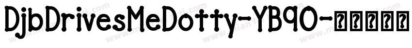 DjbDrivesMeDotty-YB9O字体转换