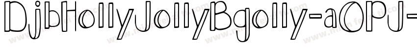 DjbHollyJollyBgolly-aOPJ字体转换