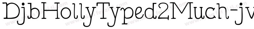 DjbHollyTyped2Much-jvXl字体转换