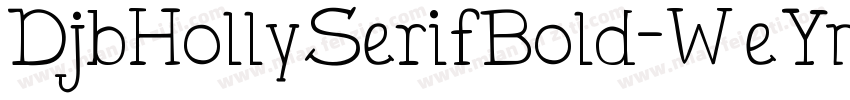 DjbHollySerifBold-WeYn字体转换