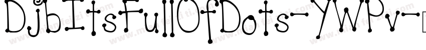 DjbItsFullOfDots-YWPv字体转换