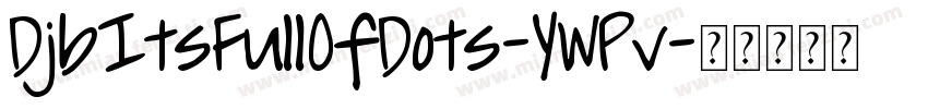 DjbItsFullOfDots-YWPv字体转换