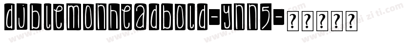 DjbLemonHeadBold-ynn5字体转换