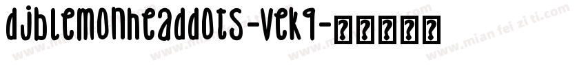 DjbLemonHeadDots-veK9字体转换