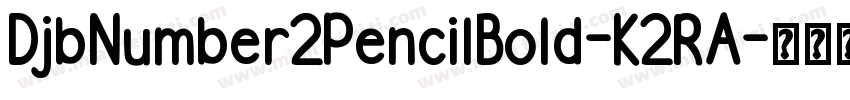 DjbNumber2PencilBold-K2RA字体转换