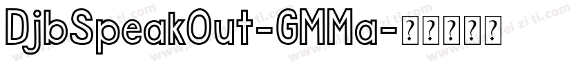 DjbSpeakOut-GMMa字体转换