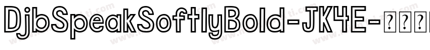 DjbSpeakSoftlyBold-JK4E字体转换